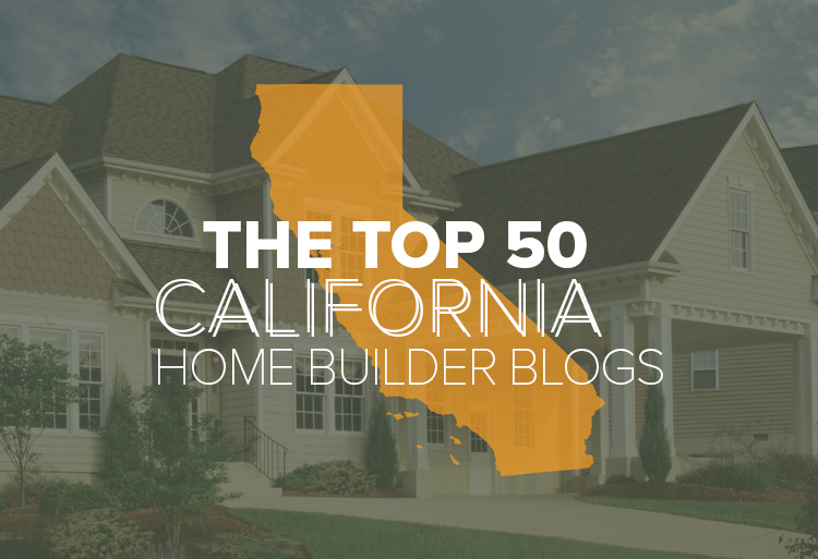The Top 50 California Home Builder Blogs Allura Cms